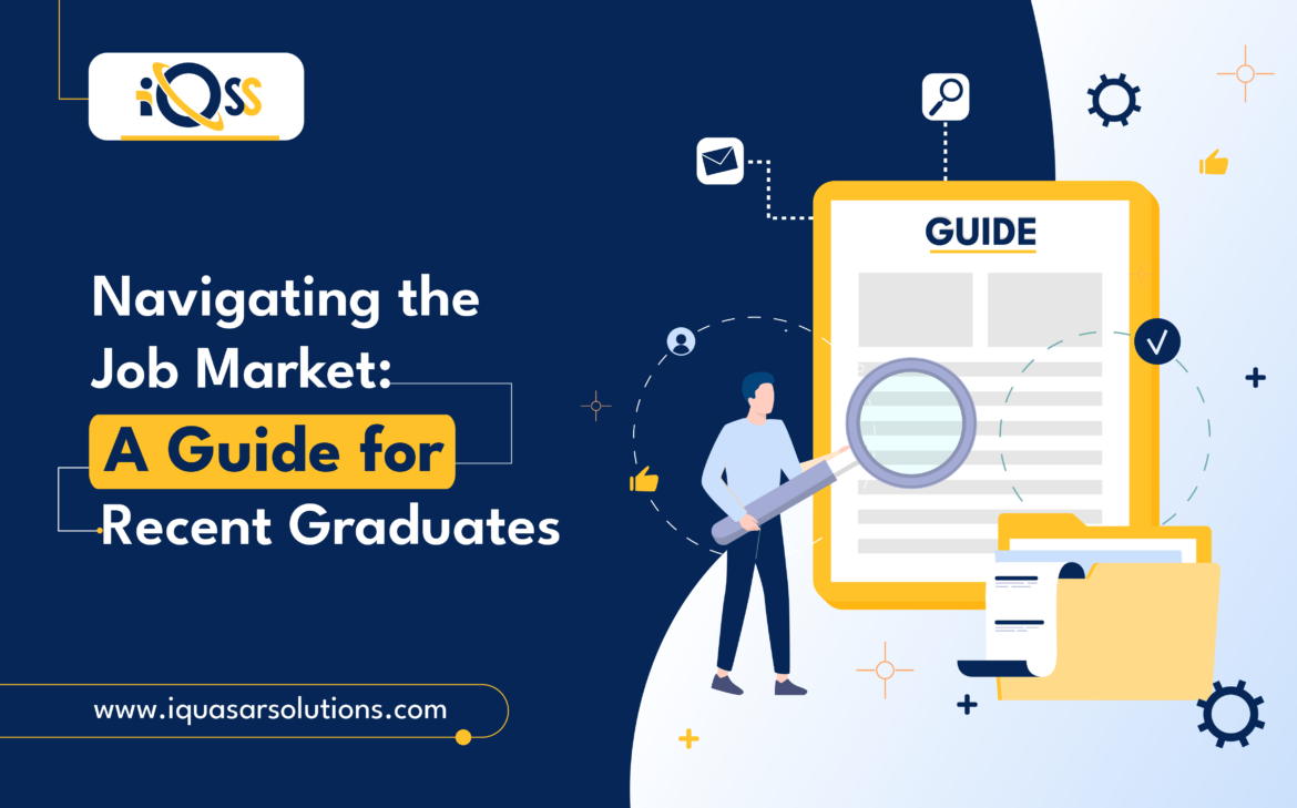 Navigating the Job Market: A Guide for Recent Graduates